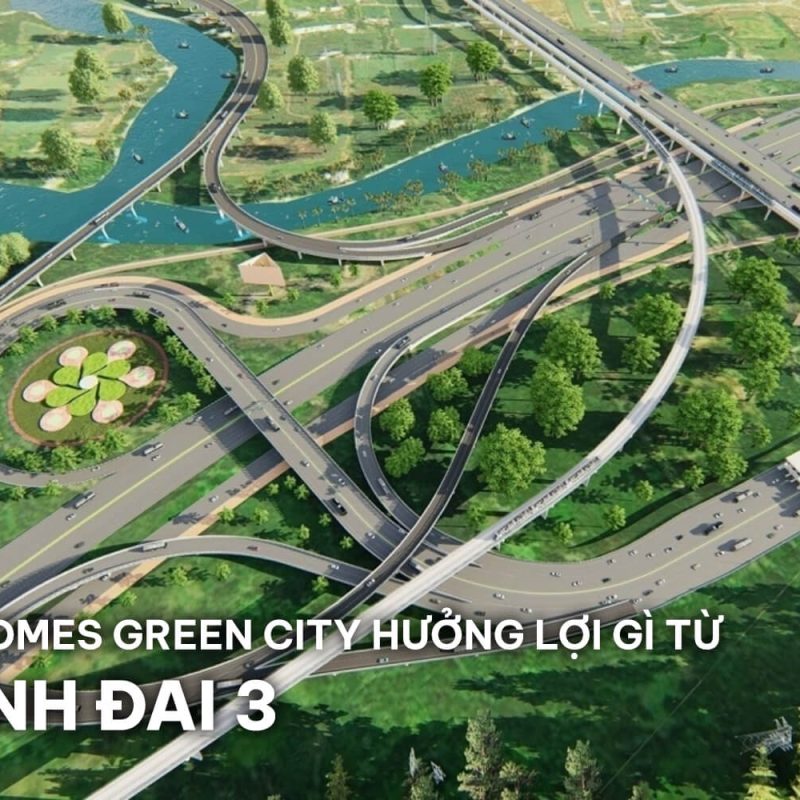 Vinhomes Green City hưởng lợi gì từ tuyến Vành Đai 3